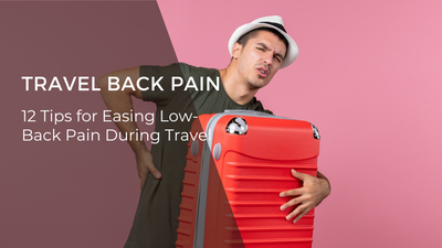 12 Ways to Alleviate Low-Back Pain While Traveling